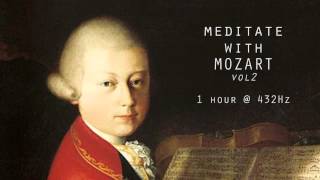 Meditate with Mozart  432Hz Classical Music  Vol 2 [upl. by Oralie]