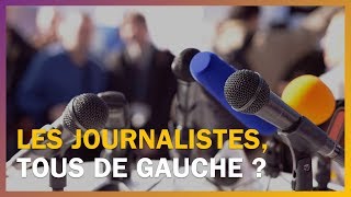 Les journalistes sontils tous de gauche [upl. by Kowal973]