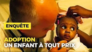 Un enfant à tout prix  jadopte Mon enfant [upl. by Baalman61]