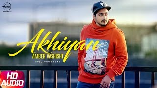 Akhiyan Full Audio Song  Amber Vashisht amp Priyanka  Punjabi Audio Song  Speed Records [upl. by Marzi]