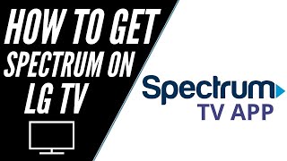 How To Get Spectrum TV App on ANY LG TV [upl. by Enairda]