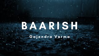 Baarish  Lyrics Gajendra Verma  Yaariyan Movie song [upl. by Odlavso713]