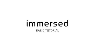 Immersed Basic Tutorial [upl. by Ednew309]