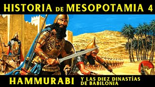 MESOPOTAMIA 4 Hammurabi y las 10 dinastías de Babilonia Documental Historia [upl. by Okram713]