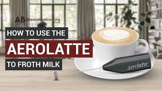 How To Use the AeroLatte To Froth Milk [upl. by Pellikka883]