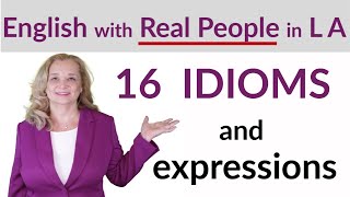 Learn 16 Useful English Idioms and Expressions That Native Speakers Use [upl. by Garrity]