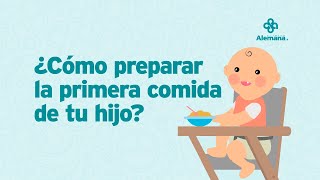 ¿Cómo preparar la primera comida de tu hijo  Clínica Alemana [upl. by Nainatrad300]