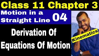 Class 11 Chapt 03 Motion in a Straight Line 04 Derivation Of Equations Of Motion Using Integration [upl. by Larimore]