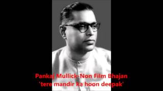 Pankaj Mullick  Non Film  tere mandir ka hoon deepak [upl. by Haidedej]