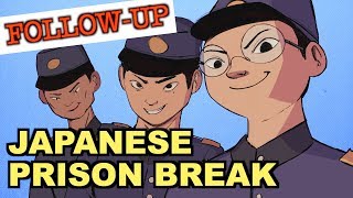 The Japanese Prison Break FOLLOWUP [upl. by Eirot927]