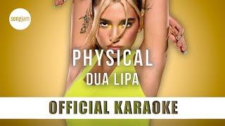 Dua Lipa  Physical Official Karaoke Instrumental  SongJam [upl. by Prospero]