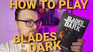 How To Blades in the Dark [upl. by Dnalon]