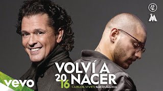 Carlos Vives  Volví a Nacer Cover Audio ft Maluma [upl. by Willi]