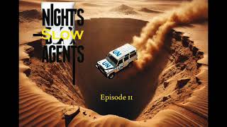 Nights Slow Agents  Episode 11 [upl. by Sile]