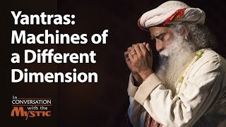 Yantras Machines of a Different Dimension  Sadhguru [upl. by Einnov740]