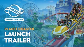 Planet Coaster Console Edition  Launch Trailer [upl. by Ause]