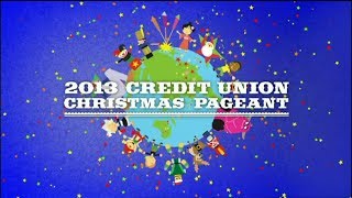 2013 Credit Union Christmas Pageant [upl. by Hutchinson]