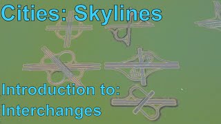 Introduction to Interchanges in Cities Skylines  Basics of Interchanges [upl. by Roseanna]