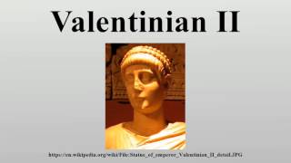 Valentinian II [upl. by Thorncombe716]