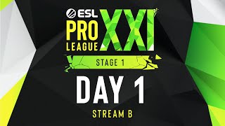 ESL Pro League Season 21  Day 1  Stream B  FULL SHOW [upl. by Seuqram523]