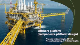 Offshore platform components platform design Javid Isayev CE 181 [upl. by Burgess]