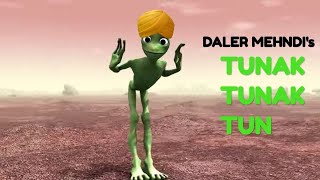 Daler mehndis Tunak Tunak Tun ft Dame tu cosita alien [upl. by Ron]