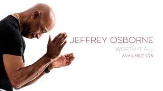 Jeffrey Osborne  Worth It All [upl. by Aiz]