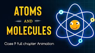 Atoms and Molecules class 9 one shot animation  class 9 science chapter 3  CBSE  NCERT [upl. by Barbette]