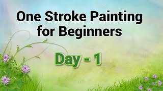 One Stroke Painting for Beginners  Day 1  Acrylic Painting Tutorial [upl. by Enahpets979]