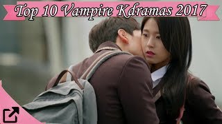 Top 10 Vampire Kdramas 2017 All The Time [upl. by Acirej]