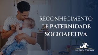 Reconhecimento de Paternidade Socioafetiva [upl. by Nalo]