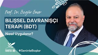 Bilişsel Davranışçı Terapi BDT Nasıl Uygulanır [upl. by Thgiled]