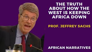 The Truth About How The West Is Keeping Africa Poor  American Economist Professor Jeffrey Sachs [upl. by Ardnad]