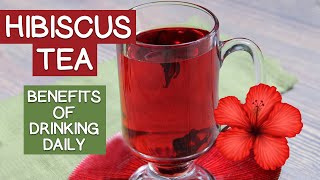 HIBISCUS TEA Benefits  What Daily Use Can Do [upl. by Eelloh]