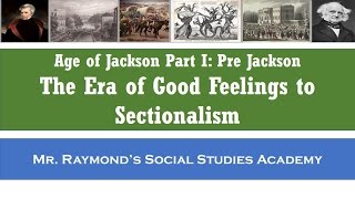 Era of Good Feelings to Sectionalism Age of Jackson Part I  PreJackson [upl. by Asset]