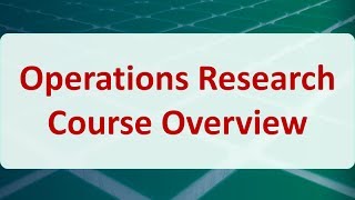 Operations Research 01 Operations Research Course Overview [upl. by Doble403]