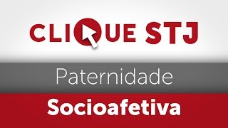 Clique STJ  Paternidade Socioafetiva 05102018 [upl. by Kast437]