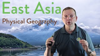 Physical Geography of East Asia [upl. by Ephrem]