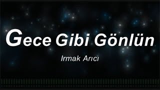 Irmak Arıcı Gece Gibi Gönlün Karaoke [upl. by Sisson]