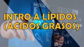 GENERALIDADES DE LÍPIDOS Ácidos Grasos [upl. by Anerok]