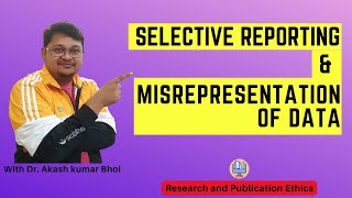 Selective Reporting amp Misrepresentation of Data  eSupport for Research  2022  Dr Akash Bhoi [upl. by Dela]