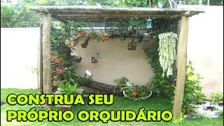 DICAS PARA VOCÊ CONSTRUIR SEU ORQUIDÁRIO [upl. by Egief]