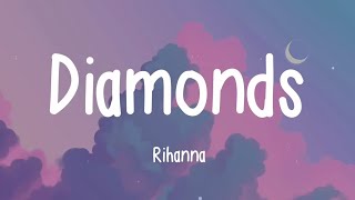 Rihanna  Diamonds Lyrics [upl. by Haliled182]