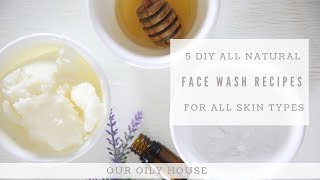 5 DIY FACE WASH RECIPES FOR ALL SKIN TYPES [upl. by Butler]