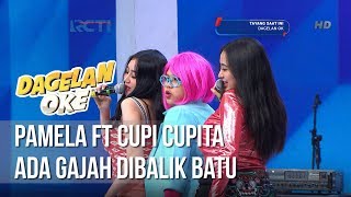 Dagelan OK  Pamela Ft Cupi Cupita Ada Gajah Dibalik Batu 24 Januari 2019 [upl. by Kronick]