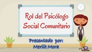 Rol del Psicólogo Social Comunitario [upl. by Glynnis101]