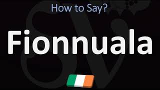 How to Pronounce Fionnuala  Irish Names Pronunciation Guide [upl. by Yusem896]