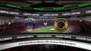 Nedbank Cup  SemiFinal  Chippa United vs Kaizer Chiefs [upl. by Yvad]