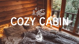 Cozy Cabin 🏕️  A Calming IndieFolkChill Playlist  Vol 2 [upl. by Opal560]