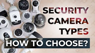 Security Camera Types Explained How Do I Choose Security Camera Complete Guide For All [upl. by Hepsiba781]